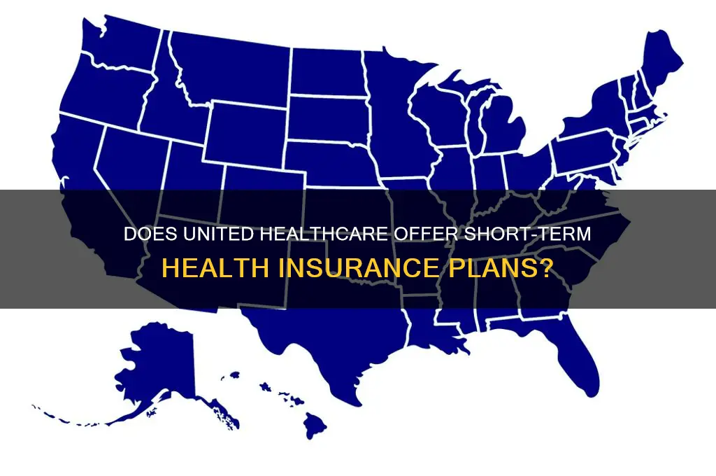 does united healthcare have short term health insurance
