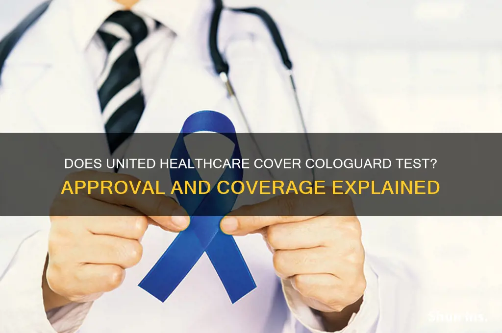 does united healthcare insurance approve of cologuard test