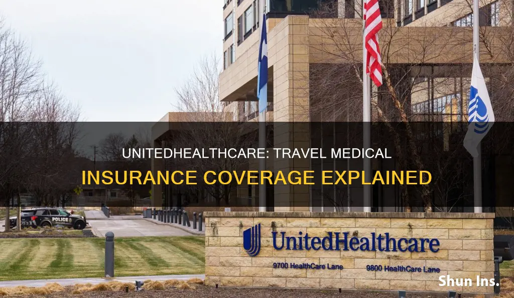 does unitedhealt cover travel medical insurance