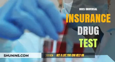 Does Universal Insurance Require Drug Testing? What You Need to Know