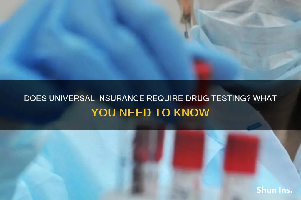 does universal insurance drug test