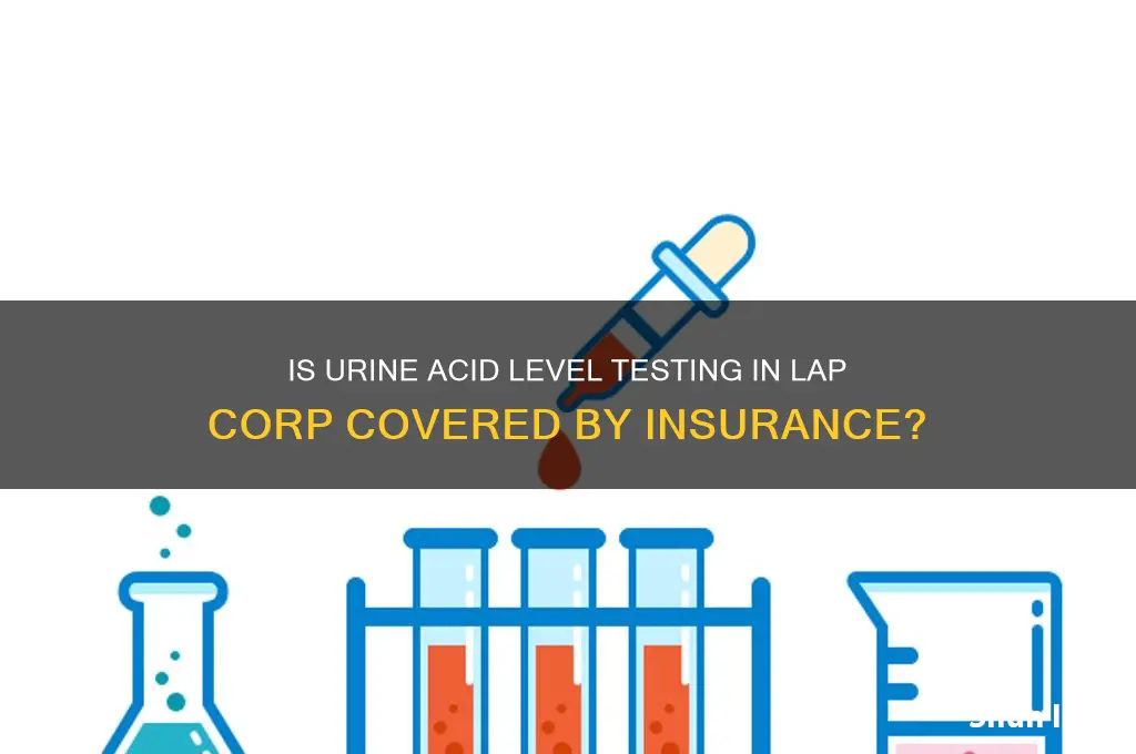 does urine acid level on lap corp coverd by insurance