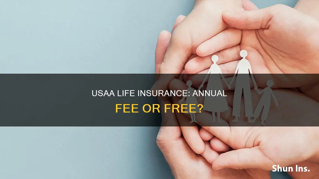 does usaa charge an annual fee for life insurance