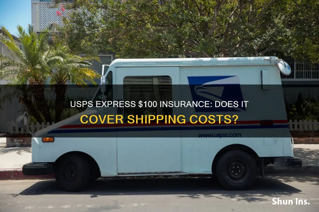 does usps express 100 dollar insurance inclue shipping