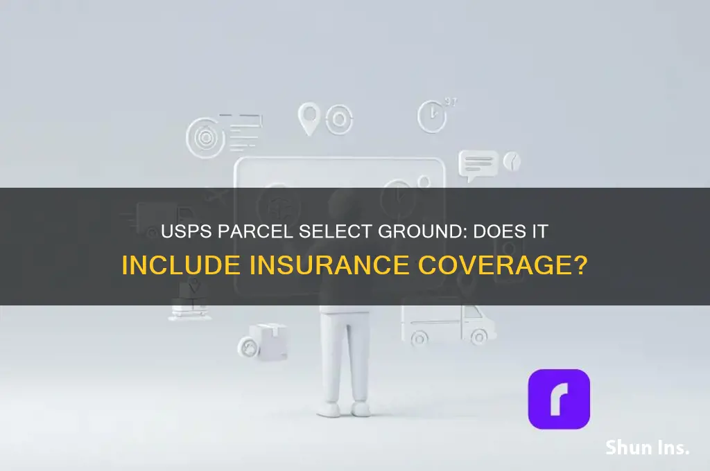 does usps parcel select ground have insurance