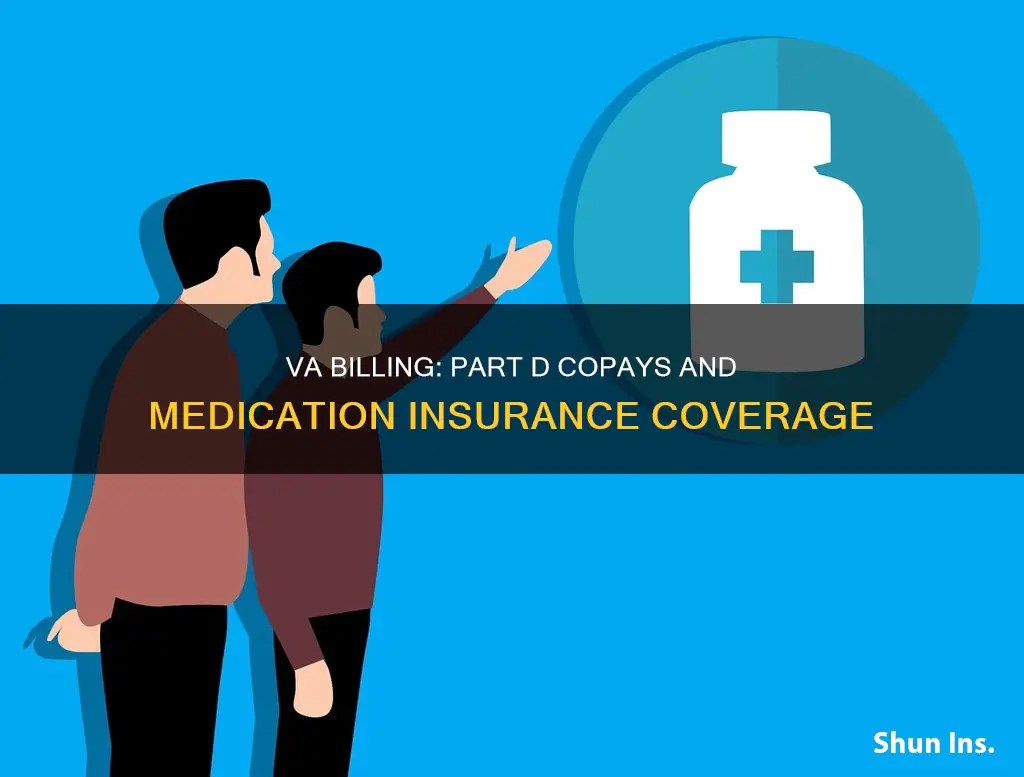does va bill part d insurances for medication copays