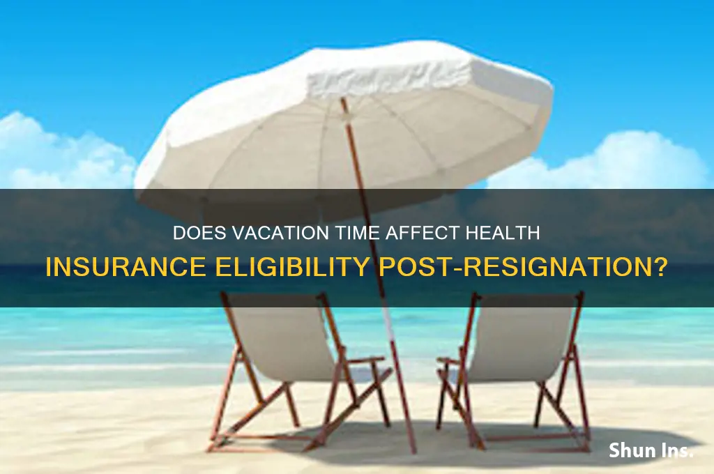 does vacation time count towards health insurance eligibilty after quitting