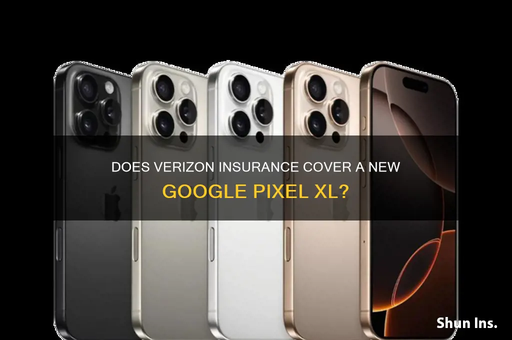 does verizon insurance give new goole xl