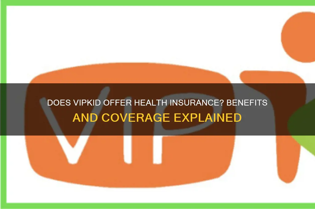 does vipkid have health insurance
