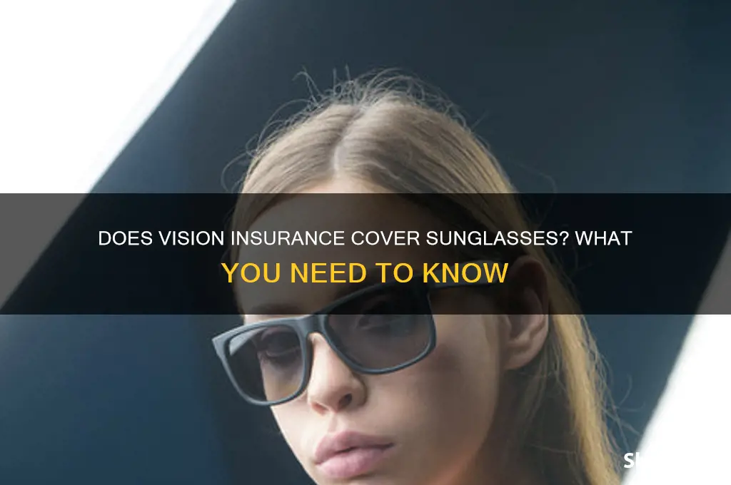 does vision insurance helps for sunglass