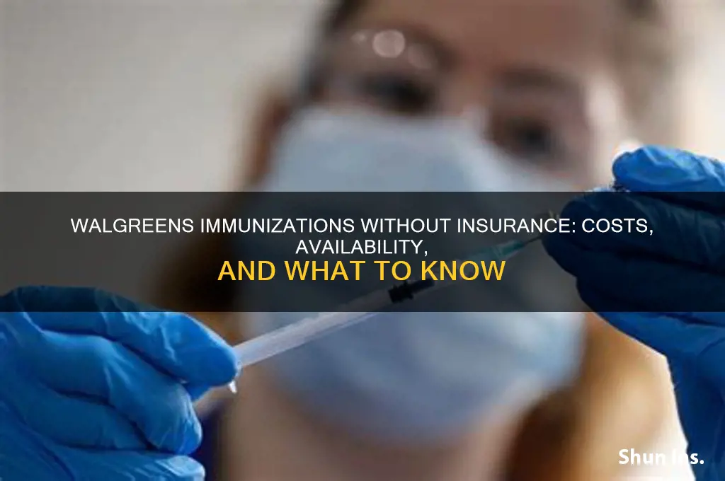 does walgreens do immunizations if you dont have insurance