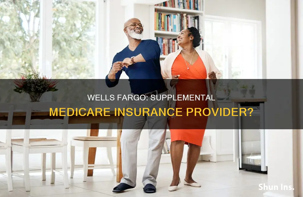 does wells fargo provide supplement medicare insurance