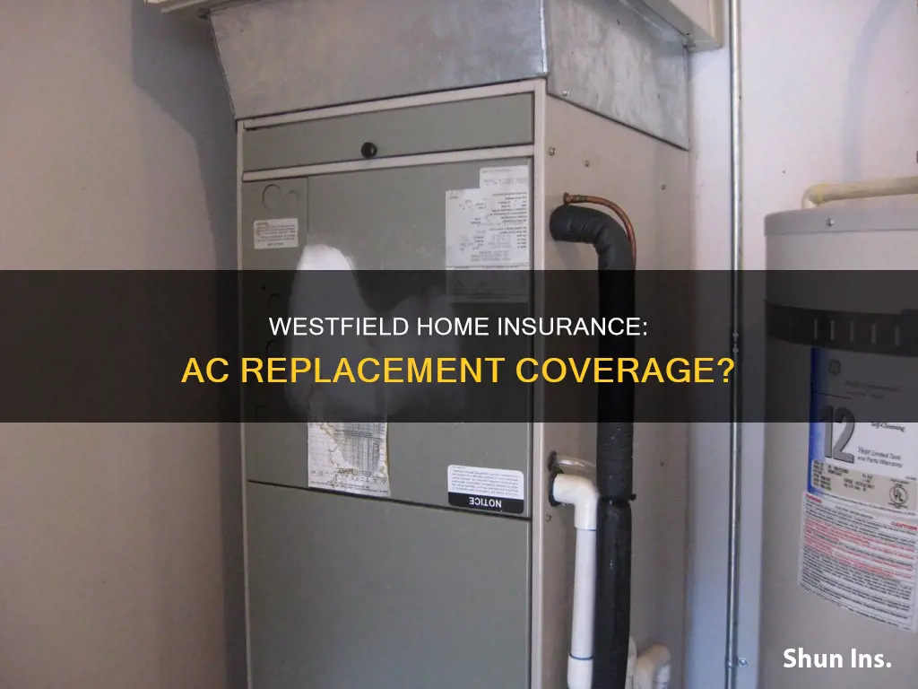 does westfield homeowners insurance cover air conditioner replacement