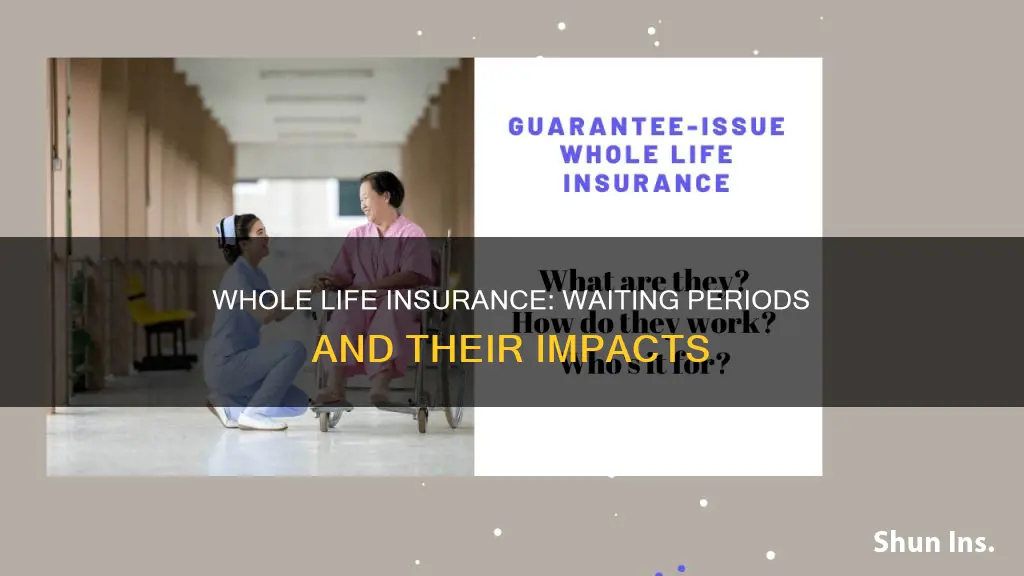 does whole life insurance have a waiting period