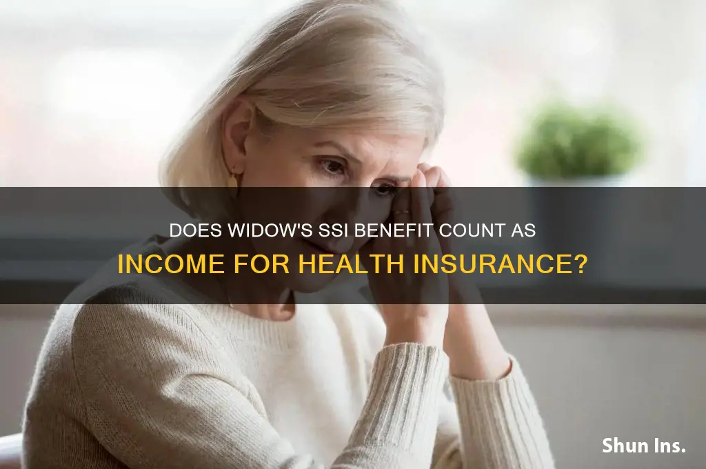 does widows ssi benefit count as income for health insurance