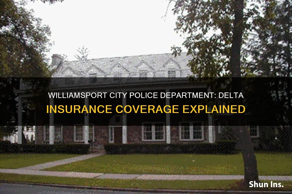 does williamsport city police department have delta insurance