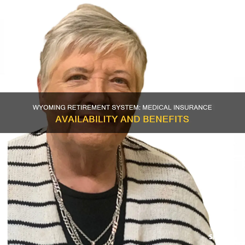 does wyoming retirement system offer medical insurance