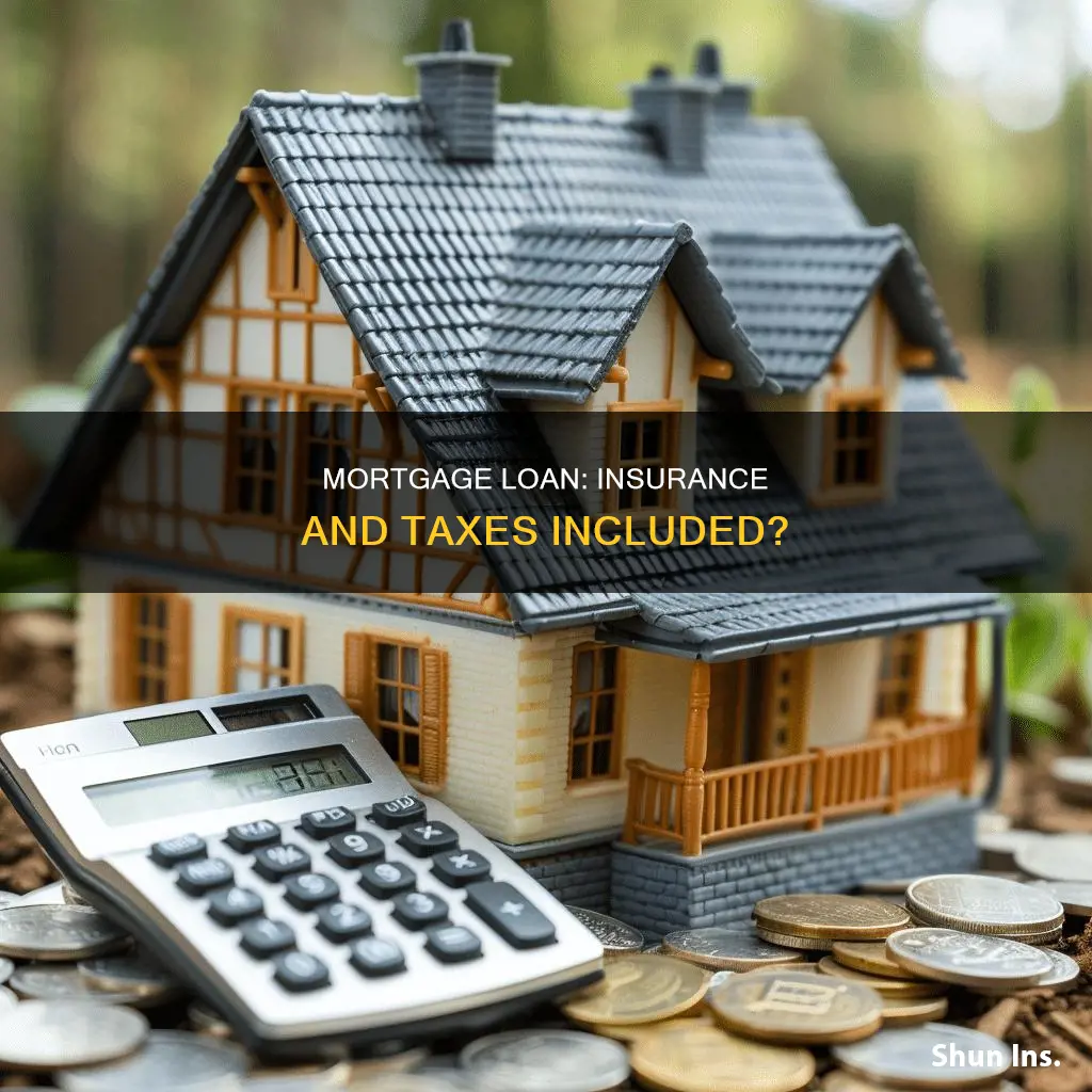 does your approved mortgage loan include insurance amd taxes