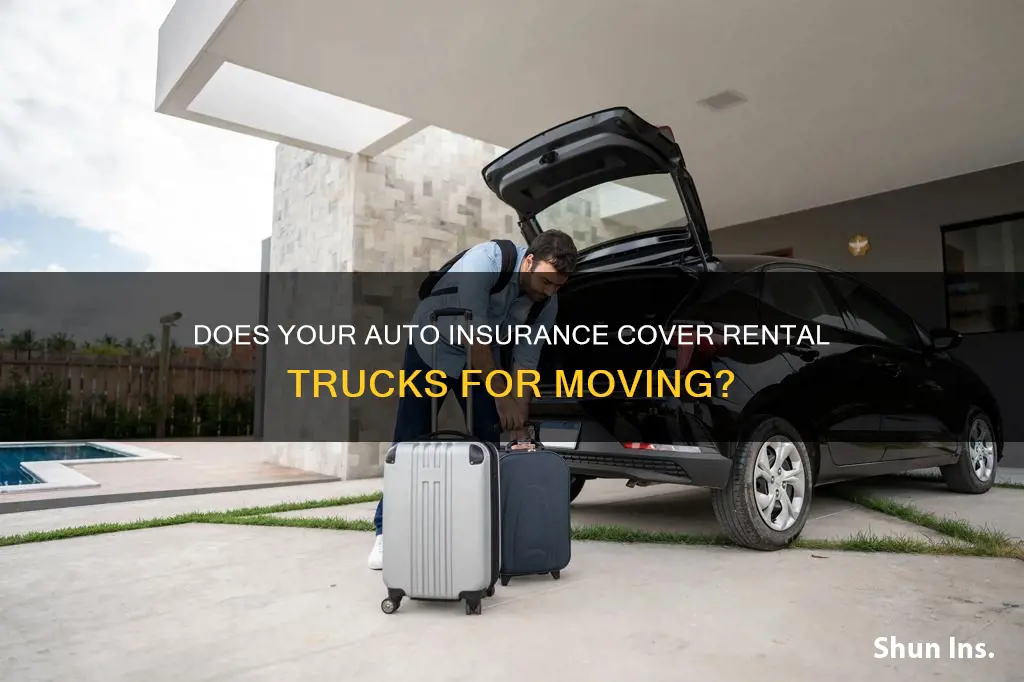 does your auto insurance coverage cover a rental truck moving