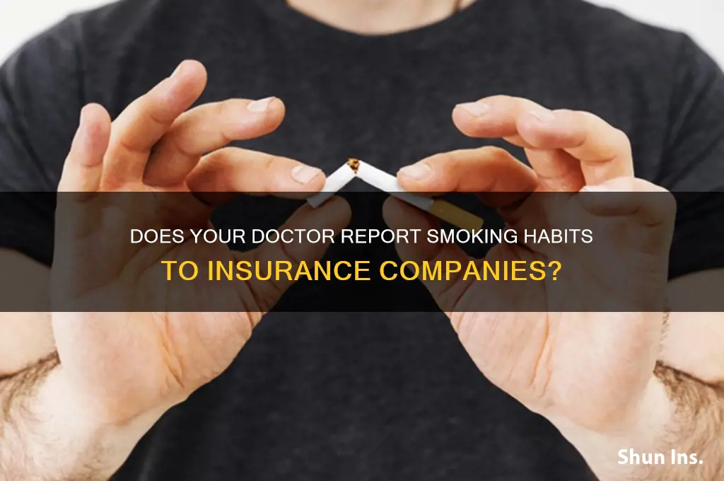 does your doctor tell your insurance if you smoke