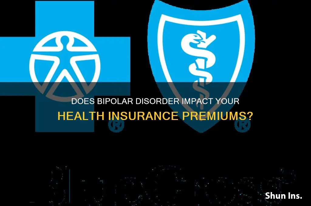 does your health insurance go up if youre bipolar