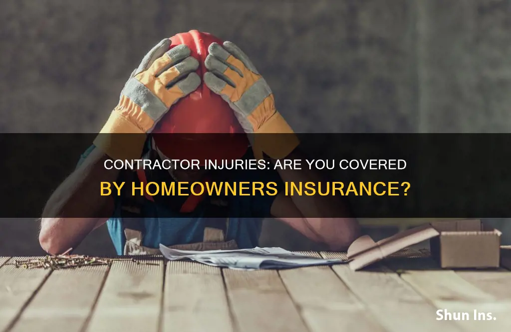 does your homeowners insurance cover contractor injury