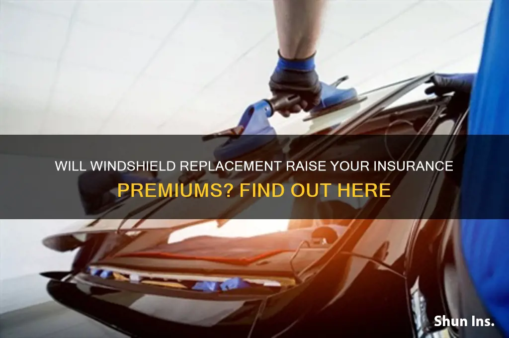 does your insurance increase after a windshield replacement