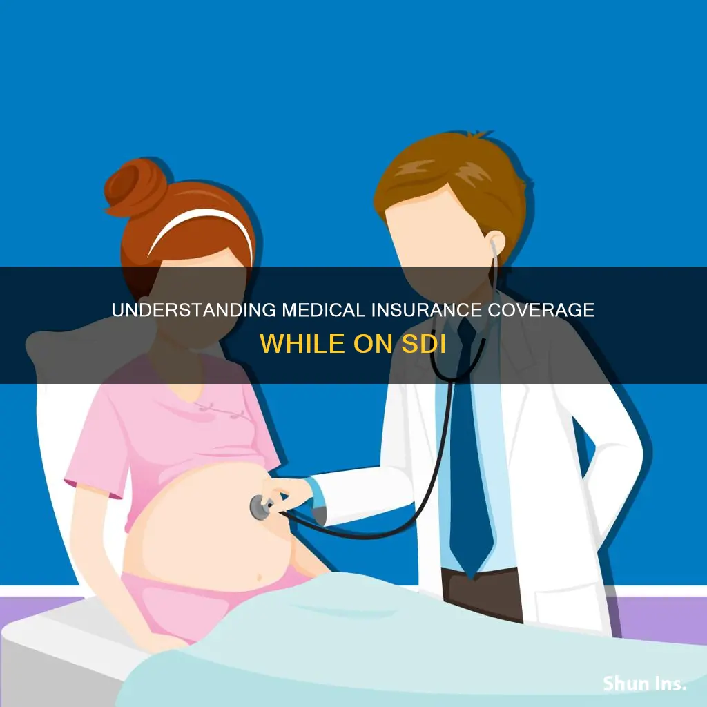 does your medical insurance when out on sdi