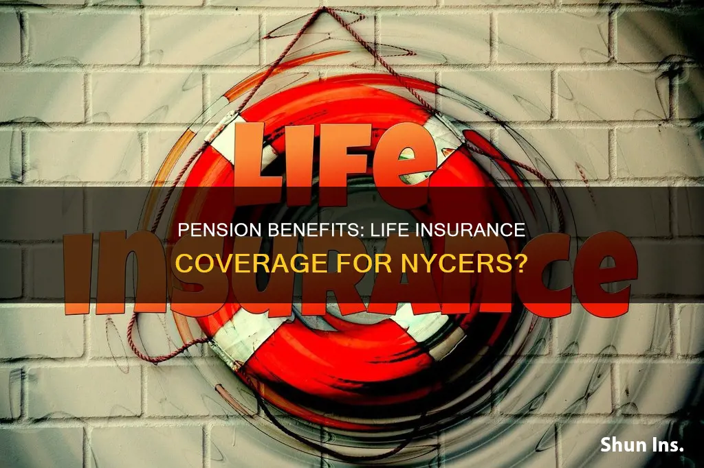 does your nycers pension benefit include life insurance