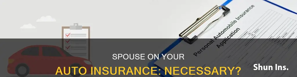 does your spouse have to be on your auto insurance