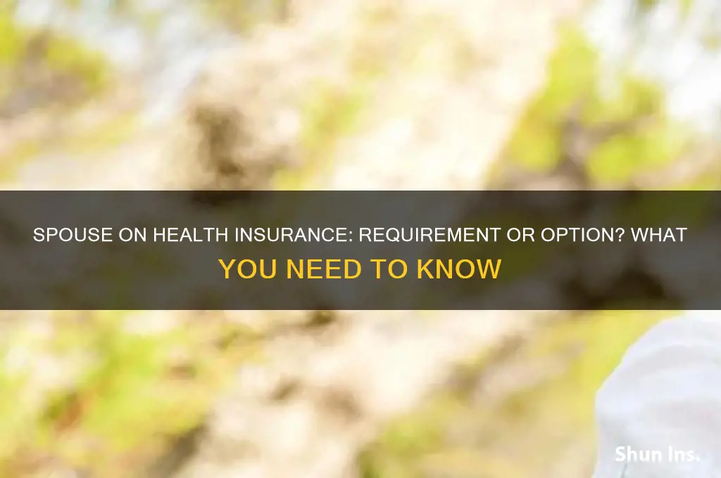does your spouse have to be on your health insurance