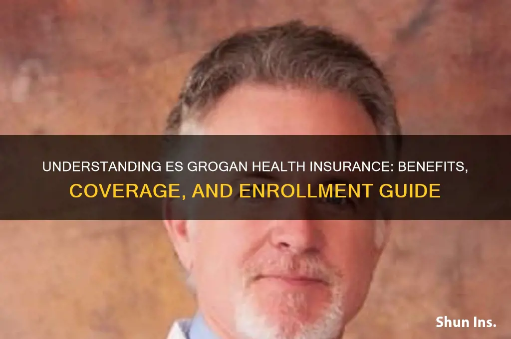 es grogan health insurance