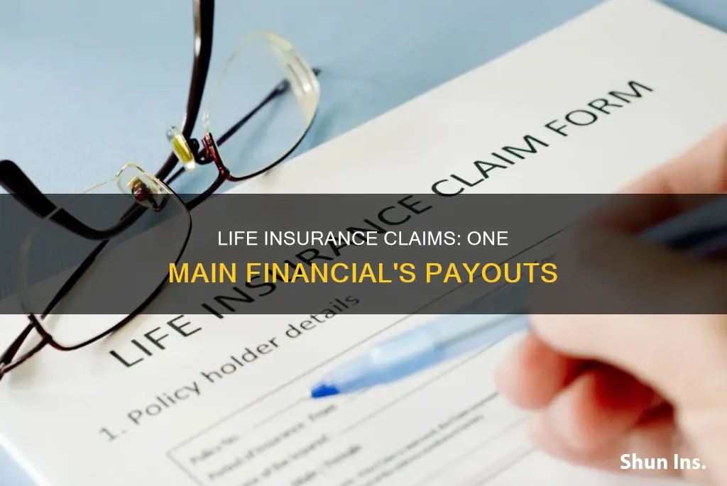 has anyone collected on life insurance through one main financal