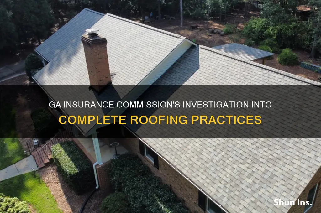 has complete roofing been investigated by the ga insurance commission