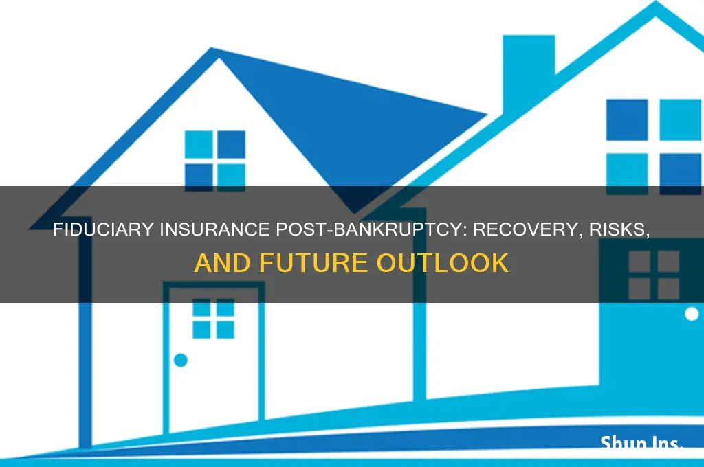 has fiduciary insurance come out of bankruptcy