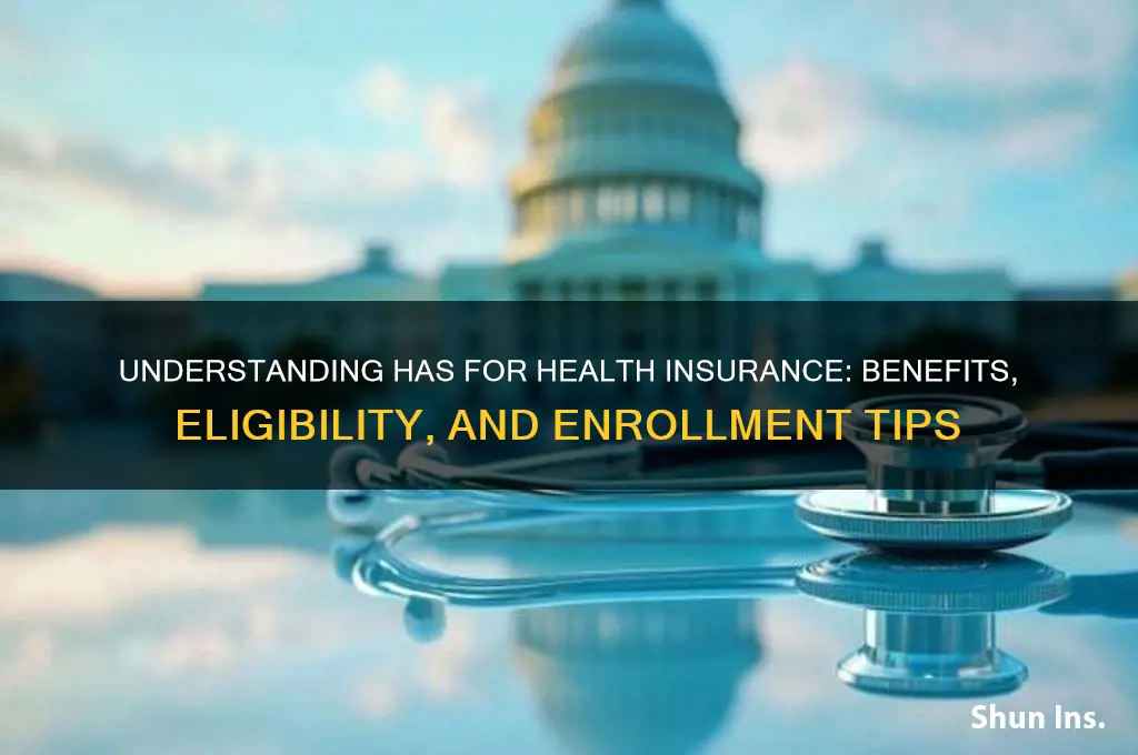 has for health insurance