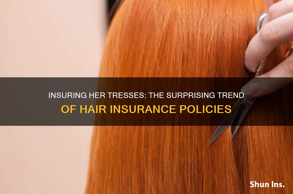has her hair insured