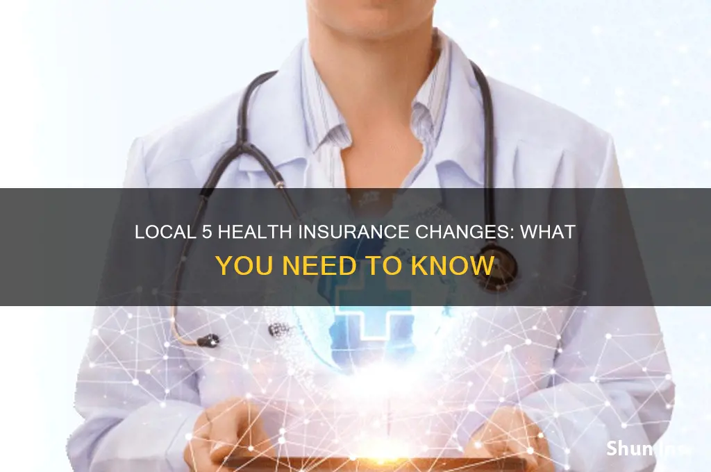 has local 5 changed health insurances