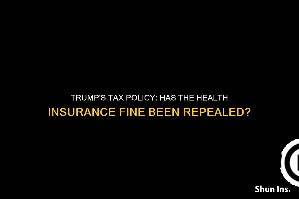 has trump repealed tax fine for not having health insurance