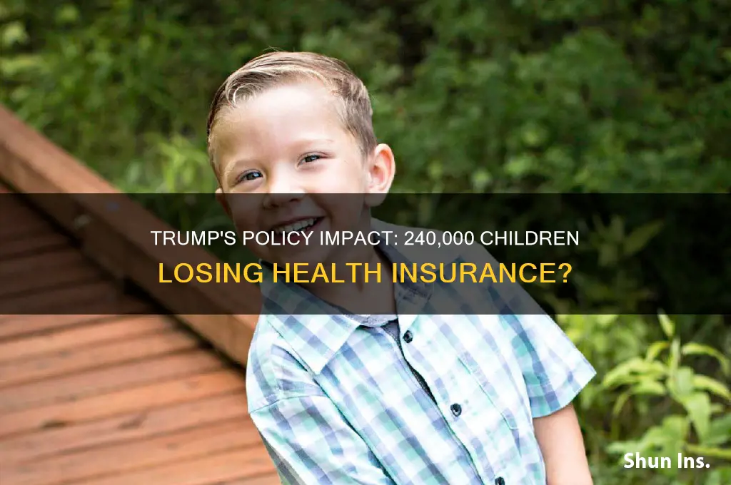 have 240 000 children lost health insurance because of trump