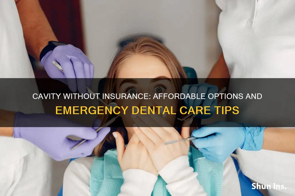 have a cavity no insurance