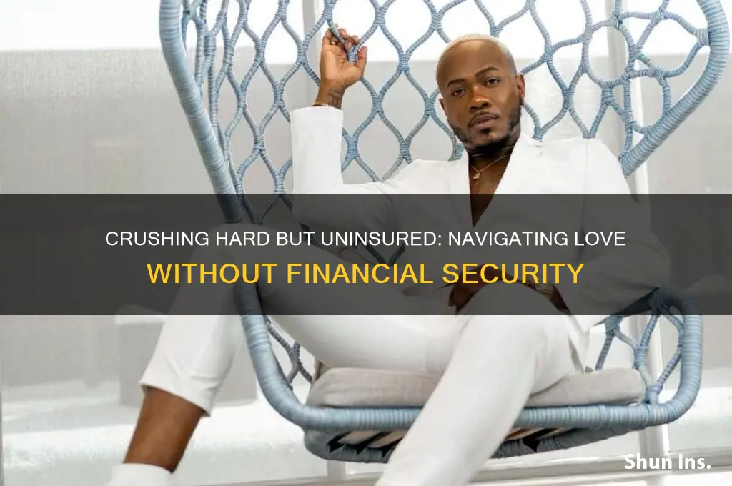 have a crush but another person does not have insurance
