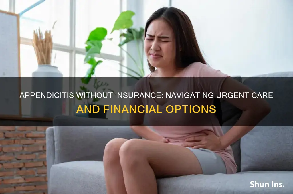 have appendicitis no health insurance