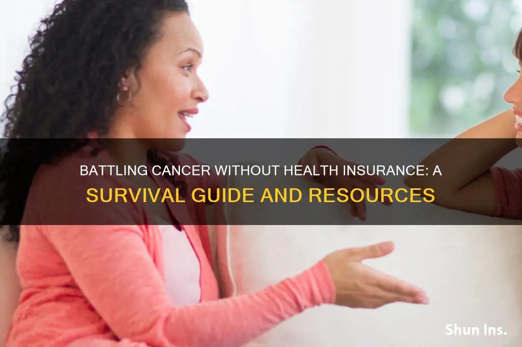 have cancer no health insurance