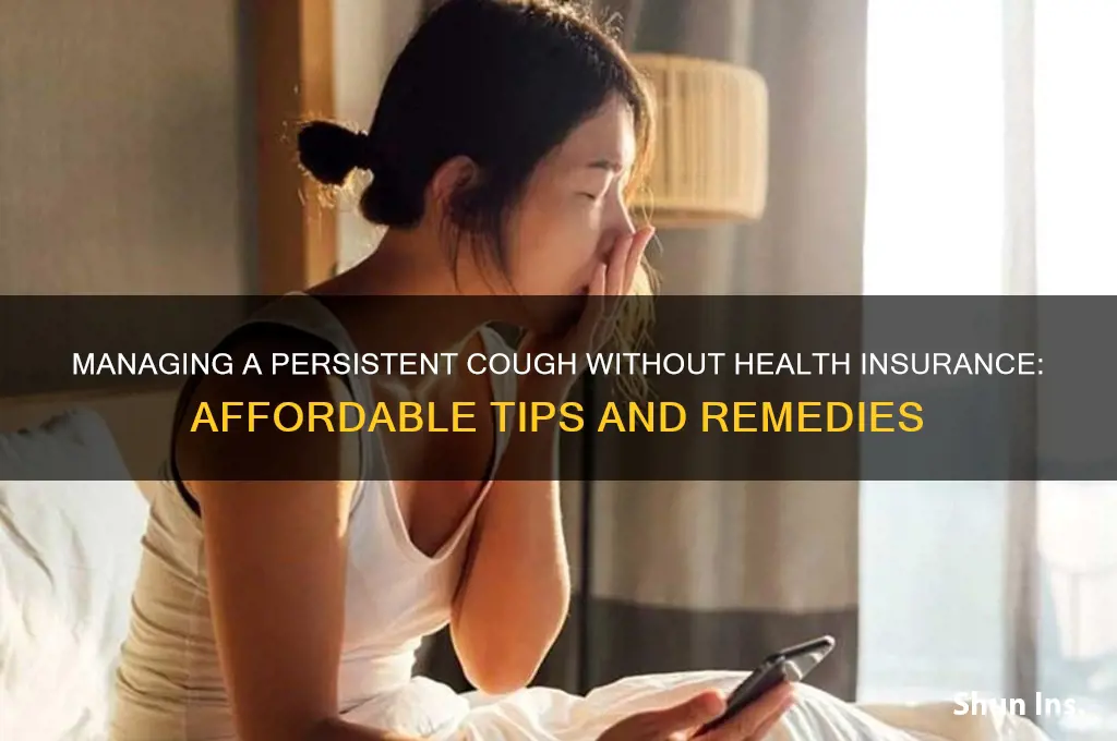 have cough no insurance