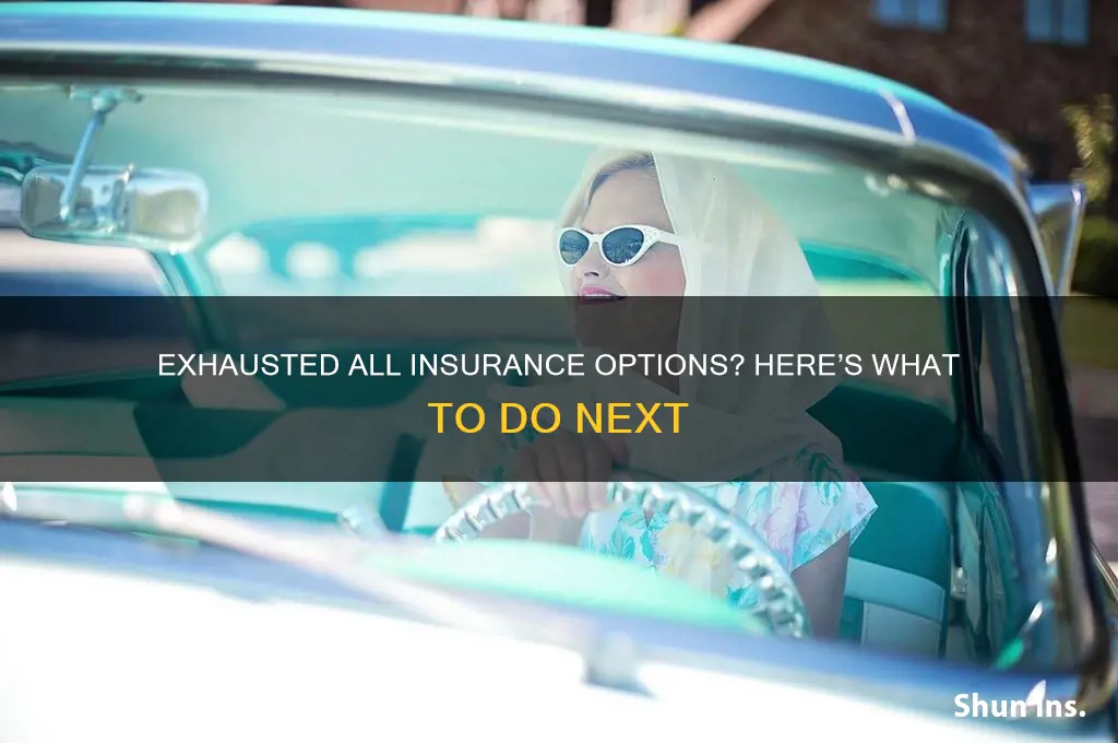 have exausted all insurance