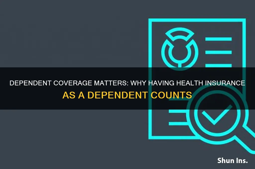 have health insurance being dependent counts