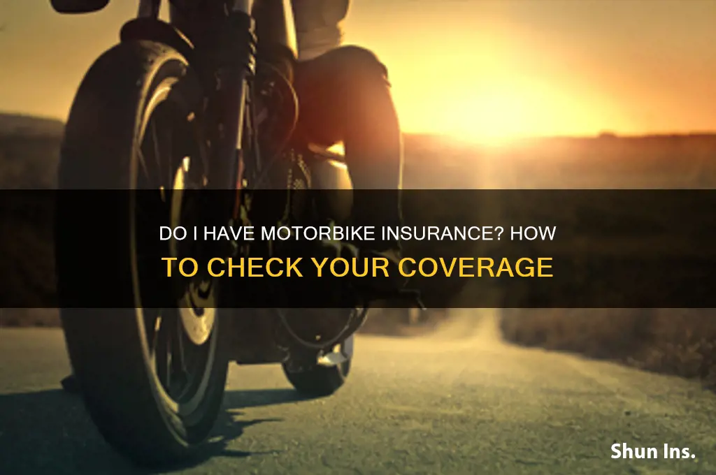 have i got insurance on my motorbike