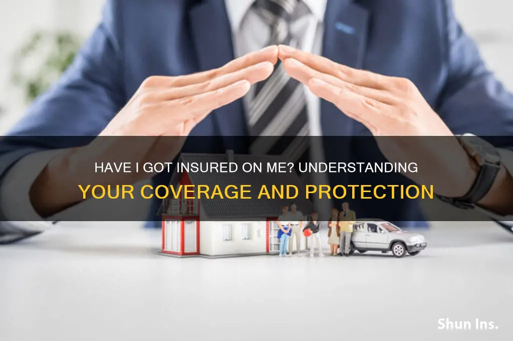 have i got insured on me