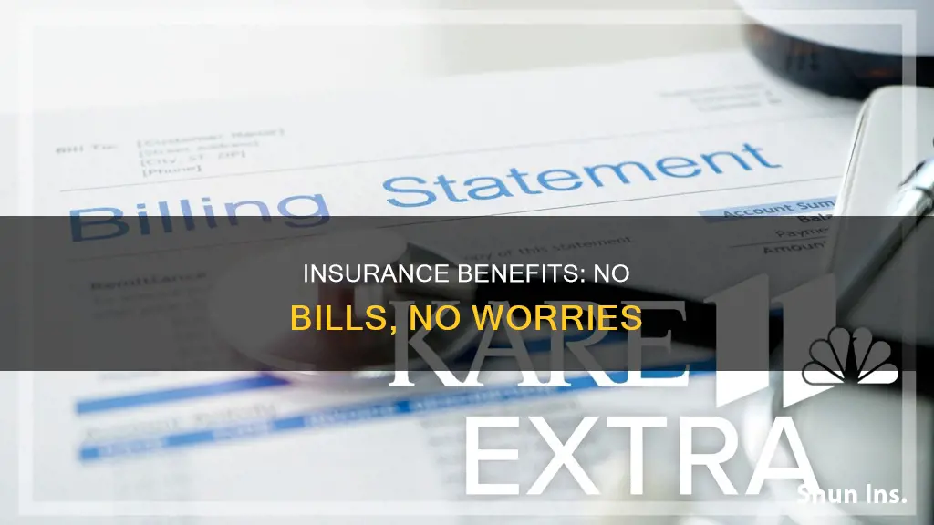 have insurance and no medical bills are in the mail